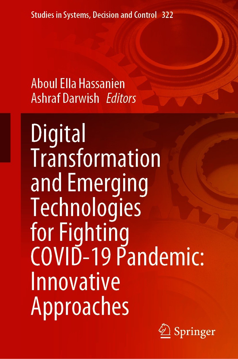 Titlebook: Digital Transformation and Emerging Technologies for Fighting COVID-19 Pandemic: Innovative Approach; Aboul Ella Hassanien,Ashraf Darwish Titlebook: Digital Transformation and Emerging Technologies for Fighting COVID-19 Pandemic: Innovative Approach; Aboul Ella Hassanien,Ashraf Darwish
