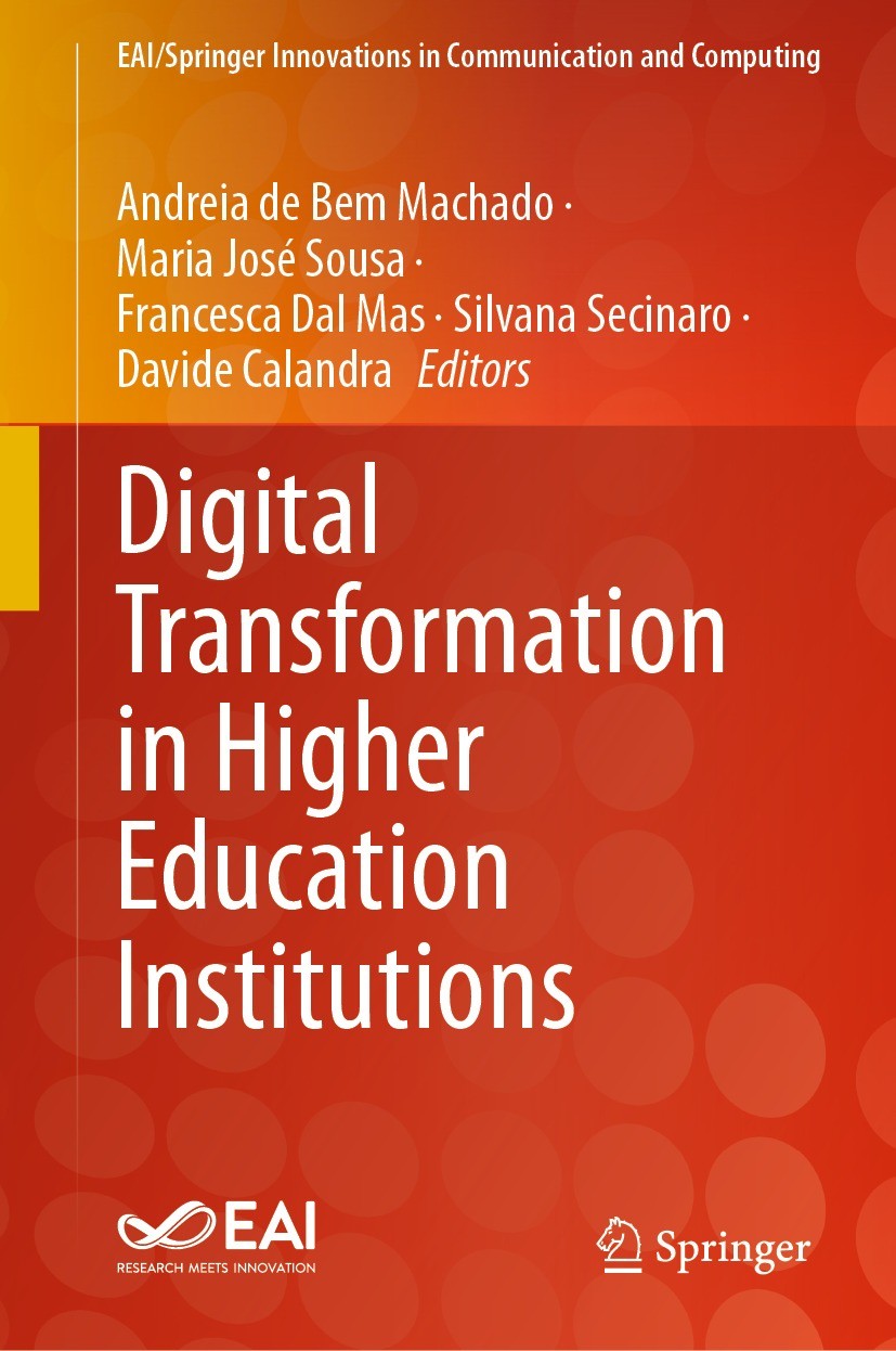 Titlebook: Digital Transformation in Higher Education Institutions; Andreia de Bem Machado,Maria José Sousa,Davide Cal Book 2024 European Alliance fo Titlebook: Digital Transformation in Higher Education Institutions; Andreia de Bem Machado,Maria José Sousa,Davide Cal Book 2024 European Alliance fo