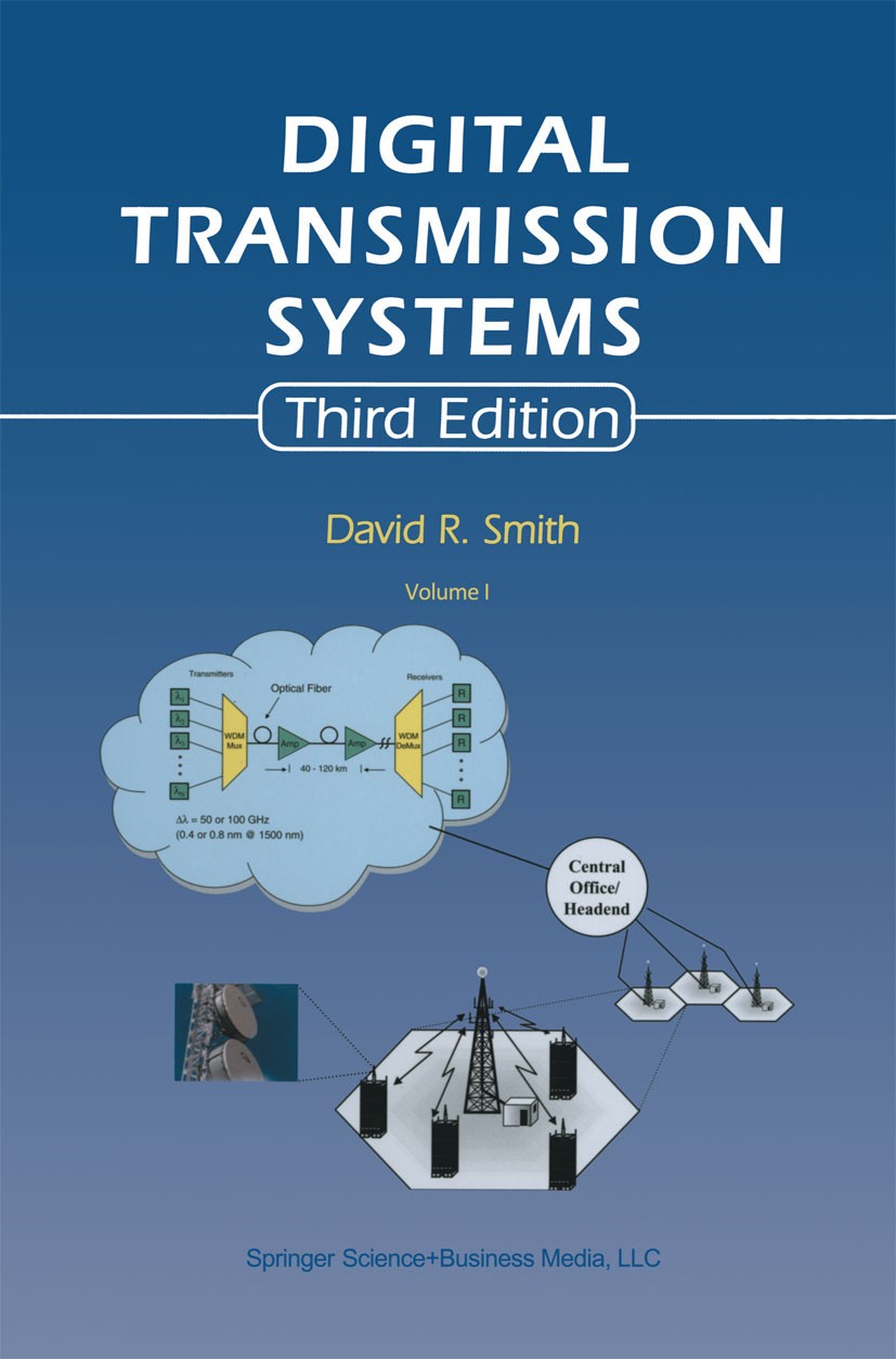 Titlebook: Digital Transmission Systems; David R. Smith Book 2004Latest edition Springer Science+Business Media New York 2004 ATM.Modem.Monitor.Repea Titlebook: Digital Transmission Systems; David R. Smith Book 2004Latest edition Springer Science+Business Media New York 2004 ATM.Modem.Monitor.Repea