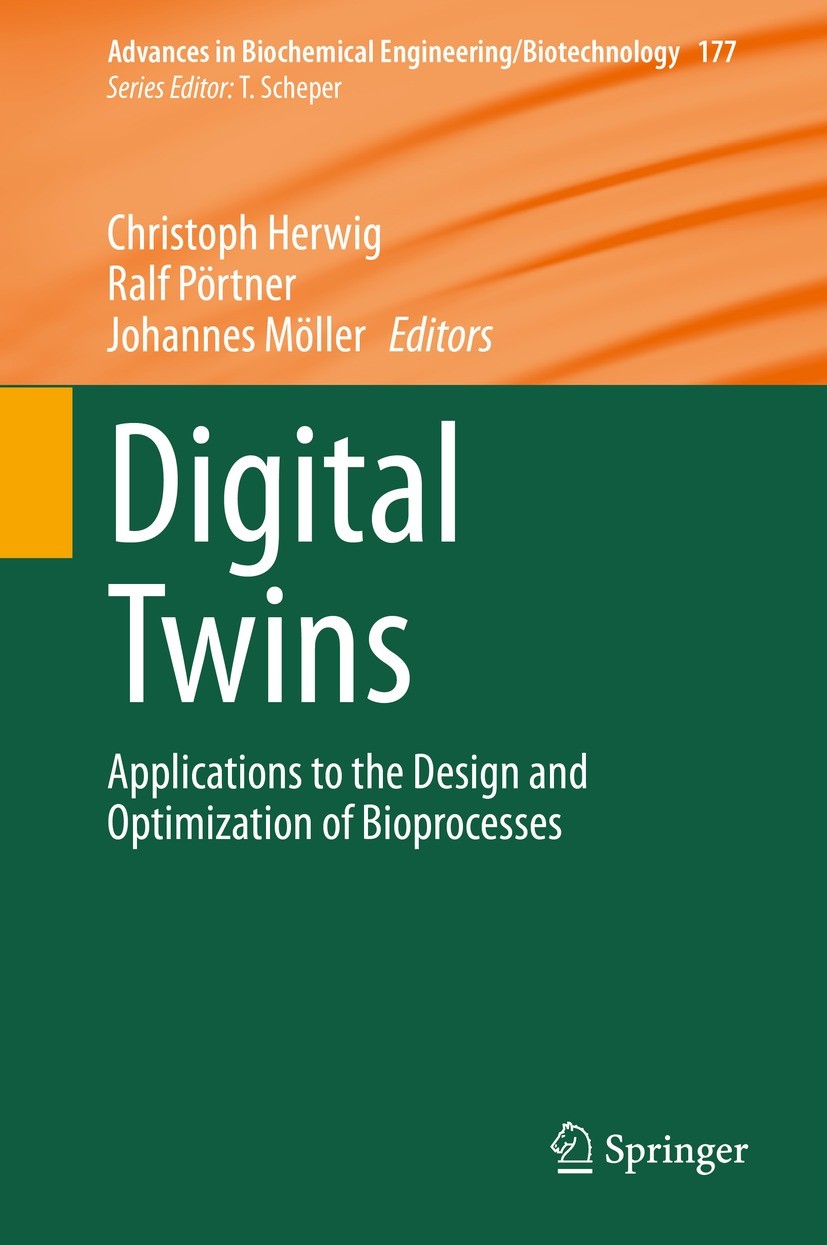 Titlebook: Digital Twins; Applications to the Christoph Herwig,Ralf Pörtner,Johannes Möller Book 2021 The Editor(s) (if applicable) and The Author(s) Titlebook: Digital Twins; Applications to the Christoph Herwig,Ralf Pörtner,Johannes Möller Book 2021 The Editor(s) (if applicable) and The Author(s)