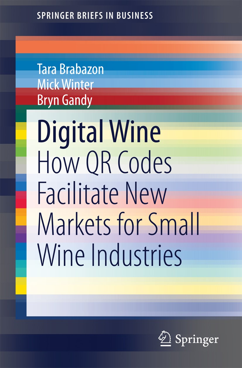 Titlebook: Digital Wine; How QR Codes Facilit Tara Brabazon,Mick Winter,Bryn Gandy Book 2014 The Author(s) 2014 Aotearoa Wine Producers and QR Codes.D Titlebook: Digital Wine; How QR Codes Facilit Tara Brabazon,Mick Winter,Bryn Gandy Book 2014 The Author(s) 2014 Aotearoa Wine Producers and QR Codes.D
