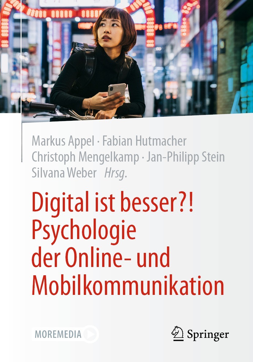 Titlebook: Digital ist besser?! Psychologie der Online- und Mobilkommunikation; Markus Appel,Fabian Hutmacher,Silvana Weber Textbook 2023 Der/die Her Titlebook: Digital ist besser?! Psychologie der Online- und Mobilkommunikation; Markus Appel,Fabian Hutmacher,Silvana Weber Textbook 2023 Der/die Her