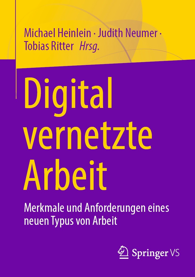 Titlebook: Digital vernetzte Arbeit; Merkmale und Anforde Michael Heinlein,Judith Neumer,Tobias Ritter Book 2023 Der/die Herausgeber bzw. der/die Auto Titlebook: Digital vernetzte Arbeit; Merkmale und Anforde Michael Heinlein,Judith Neumer,Tobias Ritter Book 2023 Der/die Herausgeber bzw. der/die Auto