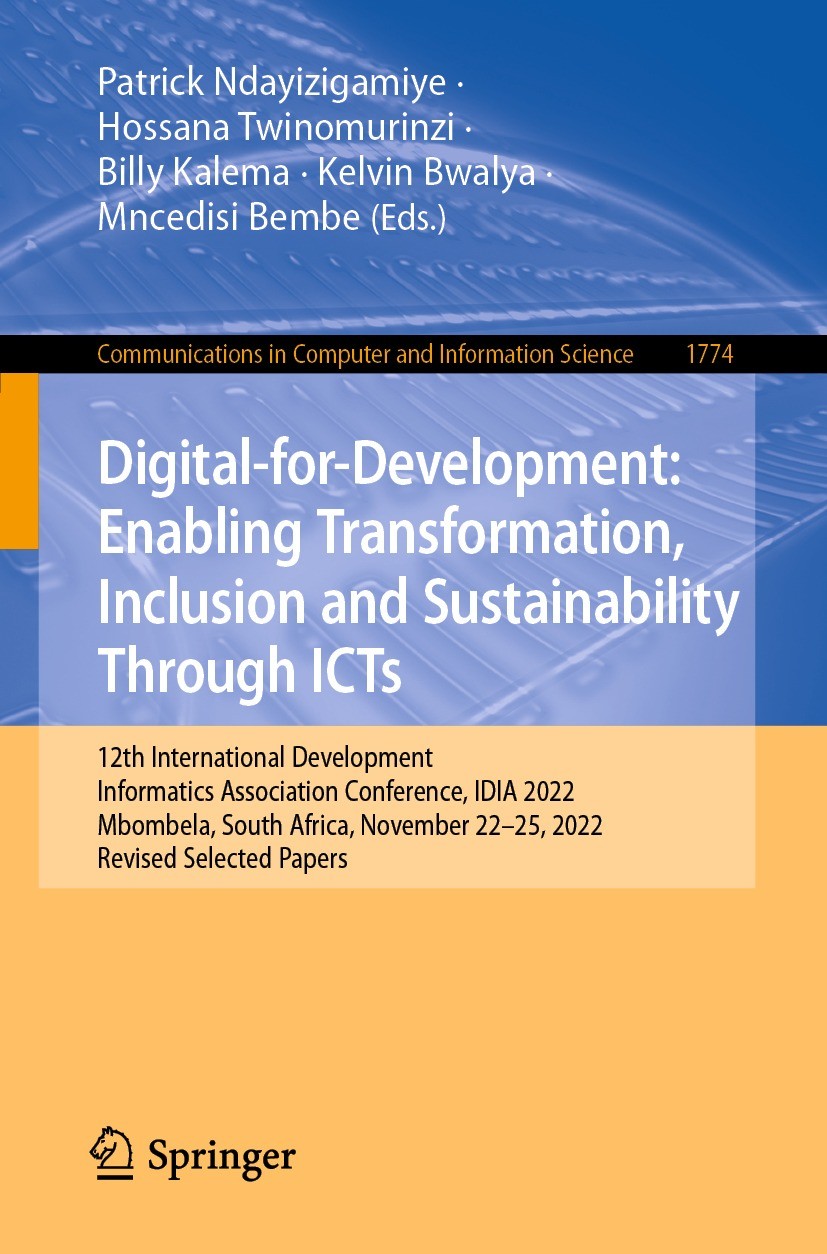 Titlebook: Digital-for-Development: Enabling Transformation, Inclusion and Sustainability Through ICTs; 12th International D Patrick Ndayizigamiye,Hos Titlebook: Digital-for-Development: Enabling Transformation, Inclusion and Sustainability Through ICTs; 12th International D Patrick Ndayizigamiye,Hos