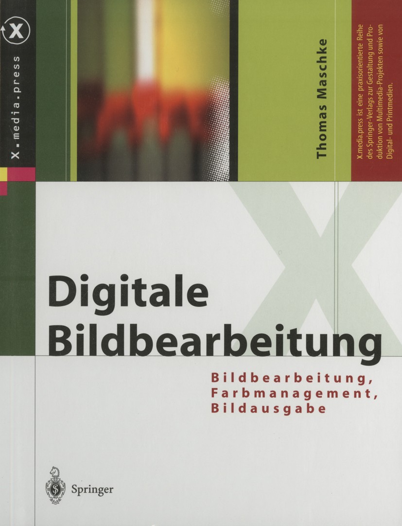 Titlebook: Digitale Bildbearbeitung; Bildbearbeitung, Far Thomas Maschke Book 2004 Springer-Verlag Berlin Heidelberg 2004 Archivierung.Bildausgabe.Bil Titlebook: Digitale Bildbearbeitung; Bildbearbeitung, Far Thomas Maschke Book 2004 Springer-Verlag Berlin Heidelberg 2004 Archivierung.Bildausgabe.Bil