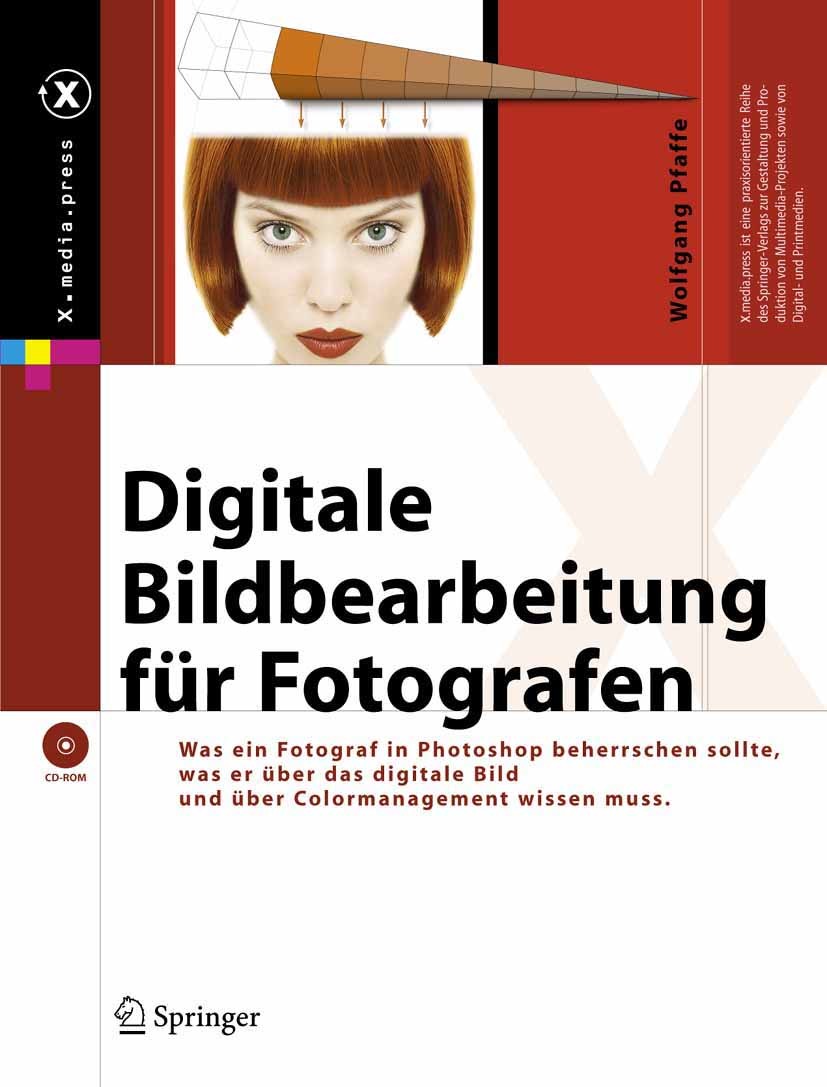 Titlebook: Digitale Bildbearbeitung für Fotografen; Was Fotografen in Ph Wolfgang Pfaffe Book 2005 Springer-Verlag Berlin Heidelberg 2005 Adobe Photos Titlebook: Digitale Bildbearbeitung für Fotografen; Was Fotografen in Ph Wolfgang Pfaffe Book 2005 Springer-Verlag Berlin Heidelberg 2005 Adobe Photos