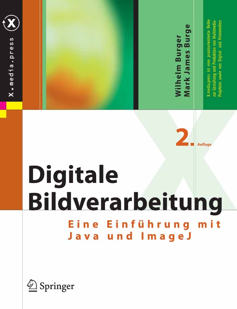Titlebook: Digitale Bildverarbeitung; Eine algorithmische Wilhelm Burger,Mark James Burge Book 20062nd edition Springer-Verlag Berlin Heidelberg 2006 Titlebook: Digitale Bildverarbeitung; Eine algorithmische Wilhelm Burger,Mark James Burge Book 20062nd edition Springer-Verlag Berlin Heidelberg 2006