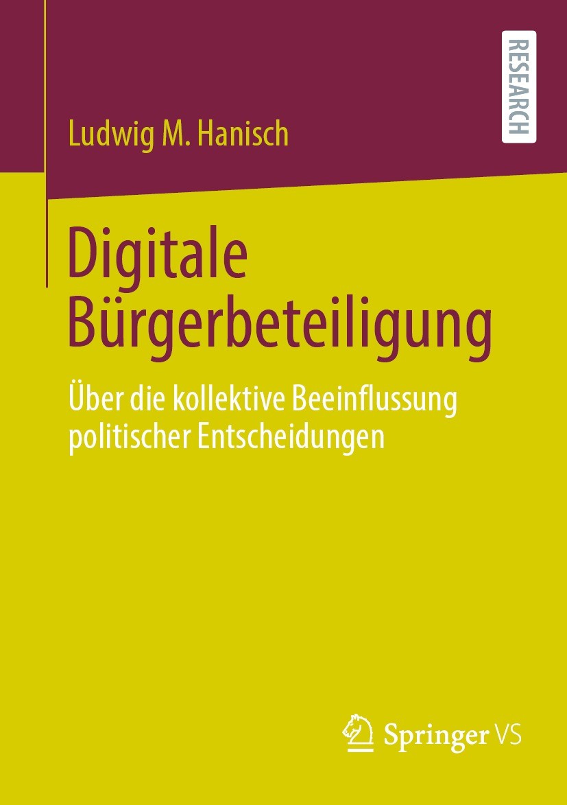 Titlebook: Digitale Bürgerbeteiligung ; Über die kollektive Ludwig M. Hanisch Book 2024 Der/die Herausgeber bzw. der/die Autor(en), exklusiv lizenzie Titlebook: Digitale Bürgerbeteiligung ; Über die kollektive Ludwig M. Hanisch Book 2024 Der/die Herausgeber bzw. der/die Autor(en), exklusiv lizenzie