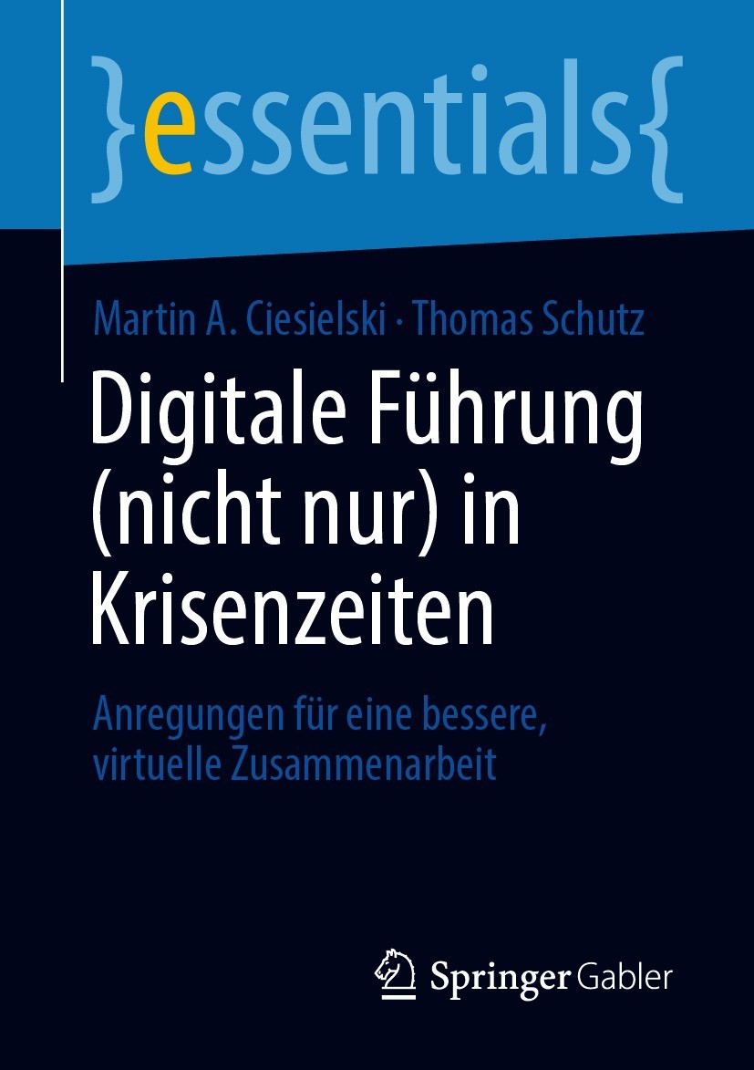 Titlebook: Digitale Führung (nicht nur) in Krisenzeiten; Anregungen für eine Martin A. Ciesielski,Thomas Schutz Book 2021 Der/die Herausgeber bzw. de Titlebook: Digitale Führung (nicht nur) in Krisenzeiten; Anregungen für eine Martin A. Ciesielski,Thomas Schutz Book 2021 Der/die Herausgeber bzw. de