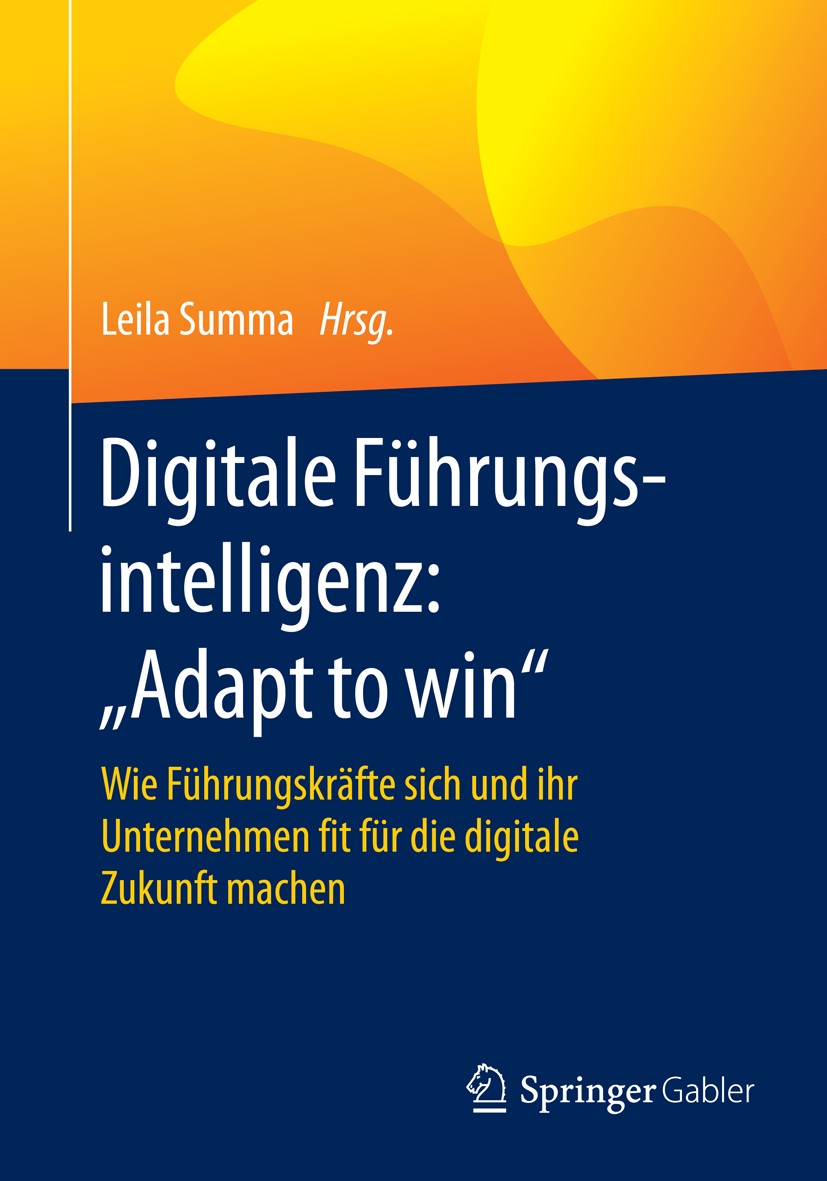 Titlebook: Digitale Führungsintelligenz: Titlebook: Digitale Führungsintelligenz: