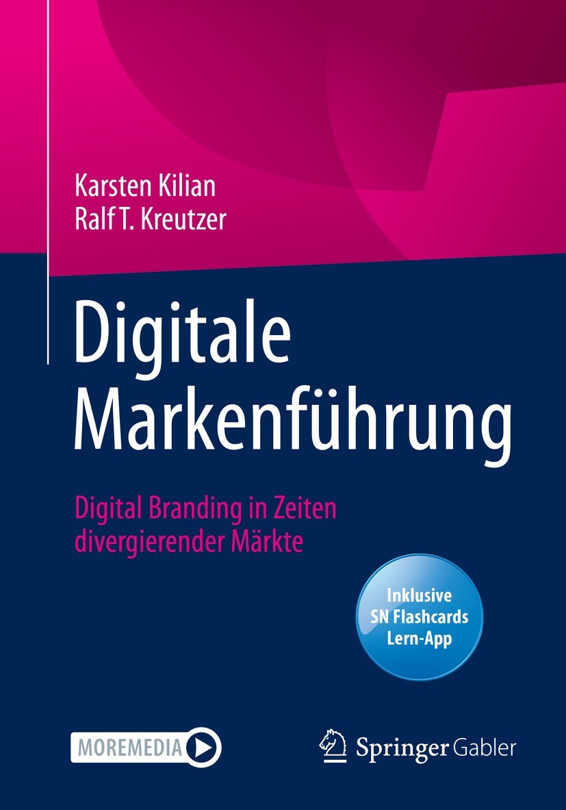 Titlebook: Digitale Markenführung; Digital Branding in Karsten Kilian,Ralf T. Kreutzer Book 2022 Der/die Herausgeber bzw. der/die Autor(en), exklusiv Titlebook: Digitale Markenführung; Digital Branding in Karsten Kilian,Ralf T. Kreutzer Book 2022 Der/die Herausgeber bzw. der/die Autor(en), exklusiv