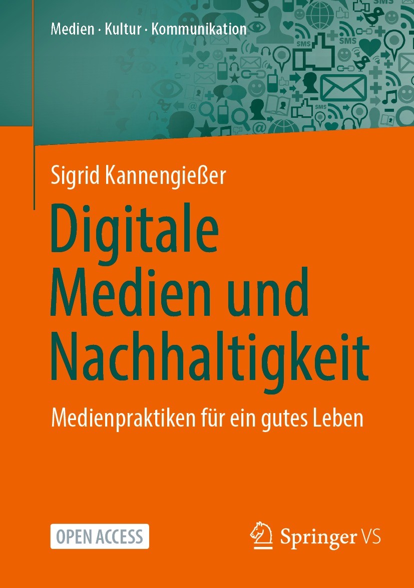 Titlebook: Digitale Medien und Nachhaltigkeit; Medienpraktiken für Sigrid Kannengießer Book‘‘‘‘‘‘‘‘ 2022 Der/die Herausgeber bzw. der/die Autor(en) 2 Titlebook: Digitale Medien und Nachhaltigkeit; Medienpraktiken für Sigrid Kannengießer Book‘‘‘‘‘‘‘‘ 2022 Der/die Herausgeber bzw. der/die Autor(en) 2