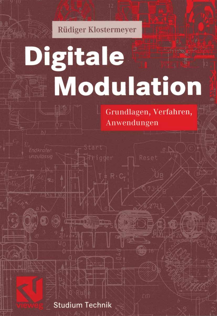 Titlebook: Digitale Modulation; Grundlagen, Verfahre Rüdiger Klostermeyer Textbook 2001 Friedr. Vieweg & Sohn Verlagsgesellschaft mbH, Braunschweig/Wi Titlebook: Digitale Modulation; Grundlagen, Verfahre Rüdiger Klostermeyer Textbook 2001 Friedr. Vieweg & Sohn Verlagsgesellschaft mbH, Braunschweig/Wi