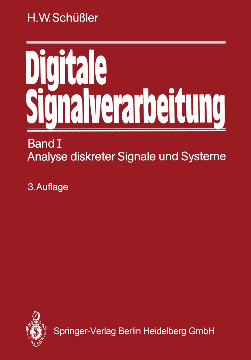 Titlebook: Digitale Signalverarbeitung; Band I: Analyse disk Hans Wilhelm Schüßler Book 19923rd edition Springer-Verlag Berlin Heidelberg 1992 Digital Titlebook: Digitale Signalverarbeitung; Band I: Analyse disk Hans Wilhelm Schüßler Book 19923rd edition Springer-Verlag Berlin Heidelberg 1992 Digital