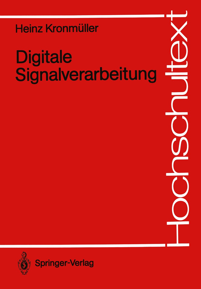 Titlebook: Digitale Signalverarbeitung; Grundlagen, Theorie, Heinz Kronmüller Textbook 1991 Springer-Verlag Berlin Heidelberg 1991 Digitale Signalvera Titlebook: Digitale Signalverarbeitung; Grundlagen, Theorie, Heinz Kronmüller Textbook 1991 Springer-Verlag Berlin Heidelberg 1991 Digitale Signalvera
