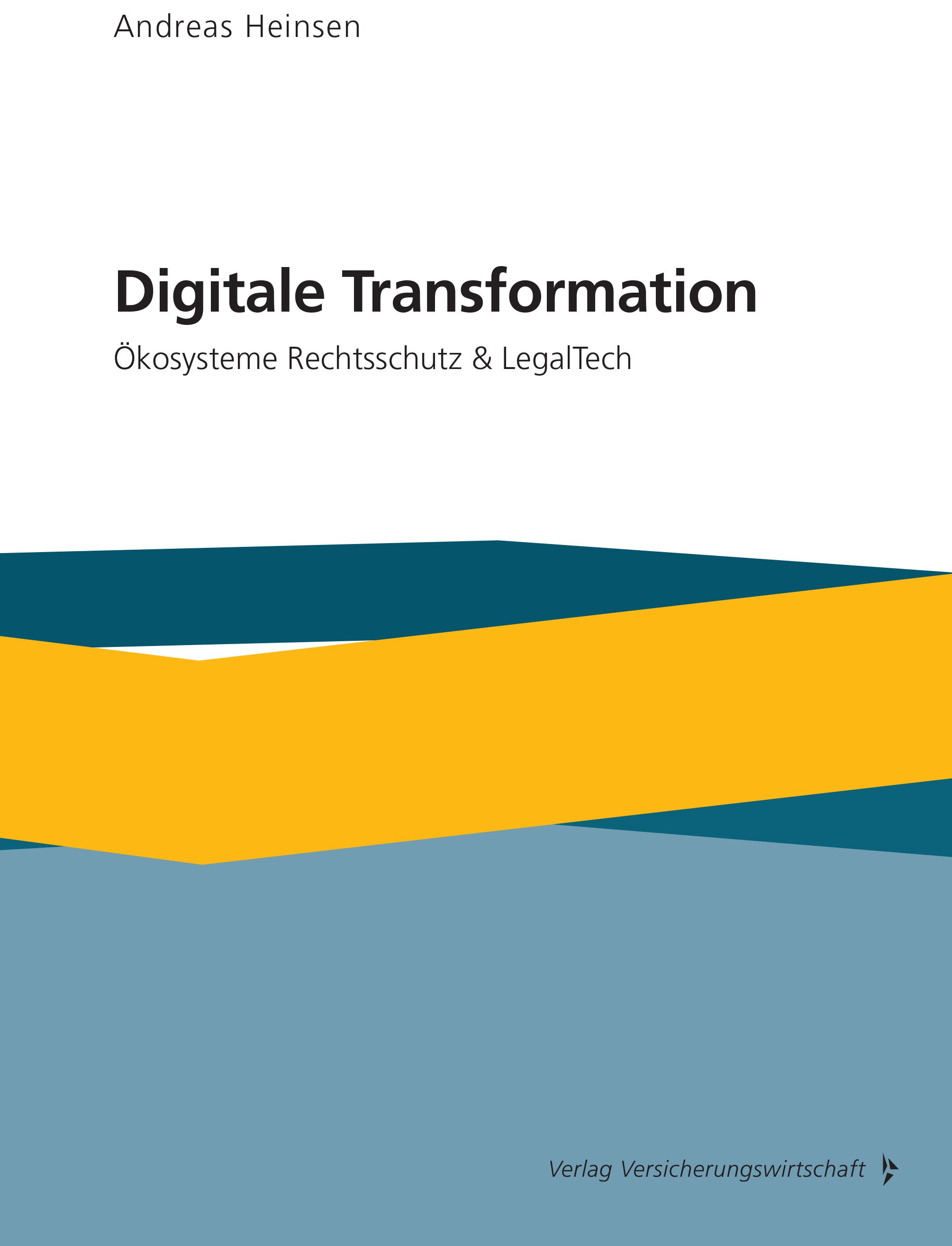 Titlebook: Digitale Transformation; Ökosysteme Rechtssch Andreas Heinsen Book 2022 Verlag Versicherungswirtschaft GmbH & Co. KG 2022 LegalTechs.DAV-Pr Titlebook: Digitale Transformation; Ökosysteme Rechtssch Andreas Heinsen Book 2022 Verlag Versicherungswirtschaft GmbH & Co. KG 2022 LegalTechs.DAV-Pr