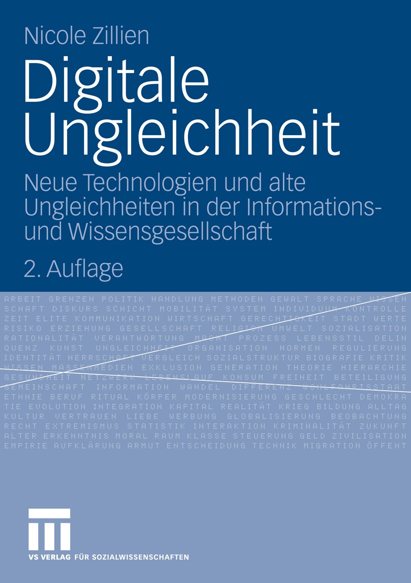 Titlebook: Digitale Ungleichheit; Neue Technologien un Nicole Zillien Book 2009Latest edition VS Verlag für Sozialwissenschaften | Springer Fachmedien Titlebook: Digitale Ungleichheit; Neue Technologien un Nicole Zillien Book 2009Latest edition VS Verlag für Sozialwissenschaften | Springer Fachmedien