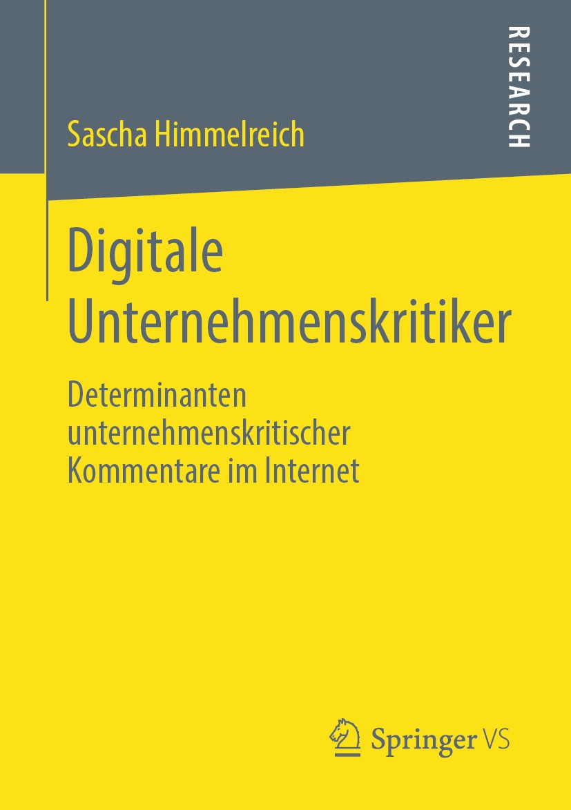 Titlebook: Digitale Unternehmenskritiker; Determinanten untern Sascha Himmelreich Book 2019 Springer Fachmedien Wiesbaden GmbH, ein Teil von Springer Titlebook: Digitale Unternehmenskritiker; Determinanten untern Sascha Himmelreich Book 2019 Springer Fachmedien Wiesbaden GmbH, ein Teil von Springer