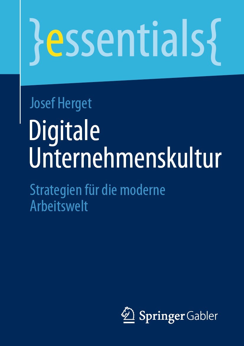 Titlebook: Digitale Unternehmenskultur; Strategien für die m Josef Herget Book 20211st edition Der/die Herausgeber bzw. der/die Autor(en), exklusiv li Titlebook: Digitale Unternehmenskultur; Strategien für die m Josef Herget Book 20211st edition Der/die Herausgeber bzw. der/die Autor(en), exklusiv li