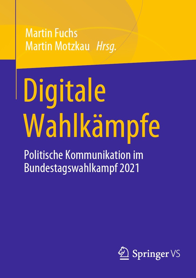 Titlebook: Digitale Wahlkämpfe; Politische Kommunika Martin Fuchs,Martin Motzkau Book 2023 Der/die Herausgeber bzw. der/die Autor(en), exklusiv lizenz Titlebook: Digitale Wahlkämpfe; Politische Kommunika Martin Fuchs,Martin Motzkau Book 2023 Der/die Herausgeber bzw. der/die Autor(en), exklusiv lizenz
