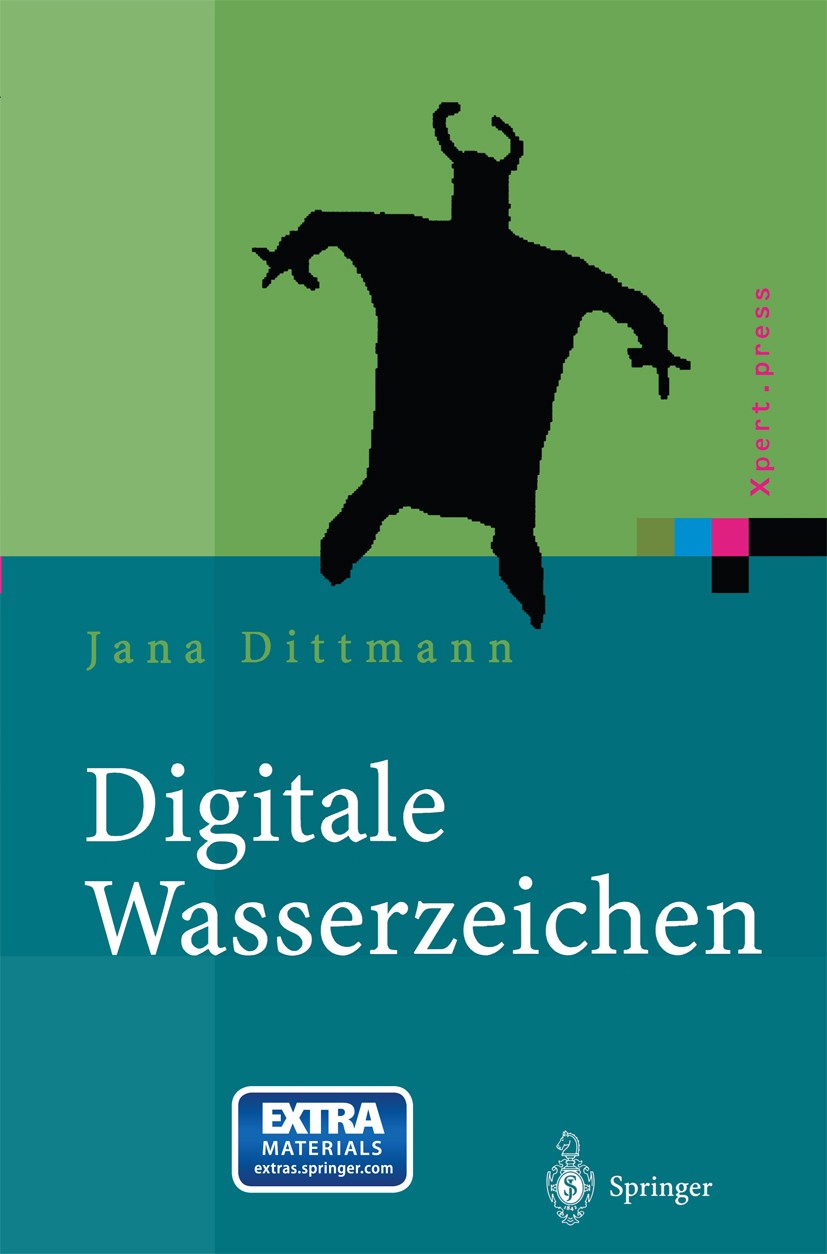 Titlebook: Digitale Wasserzeichen; Grundlagen, Verfahre Jana Dittmann Book 2000 Springer-Verlag Berlin Heidelberg 2000 Algorithmen.Digitale Wasserzeic Titlebook: Digitale Wasserzeichen; Grundlagen, Verfahre Jana Dittmann Book 2000 Springer-Verlag Berlin Heidelberg 2000 Algorithmen.Digitale Wasserzeic