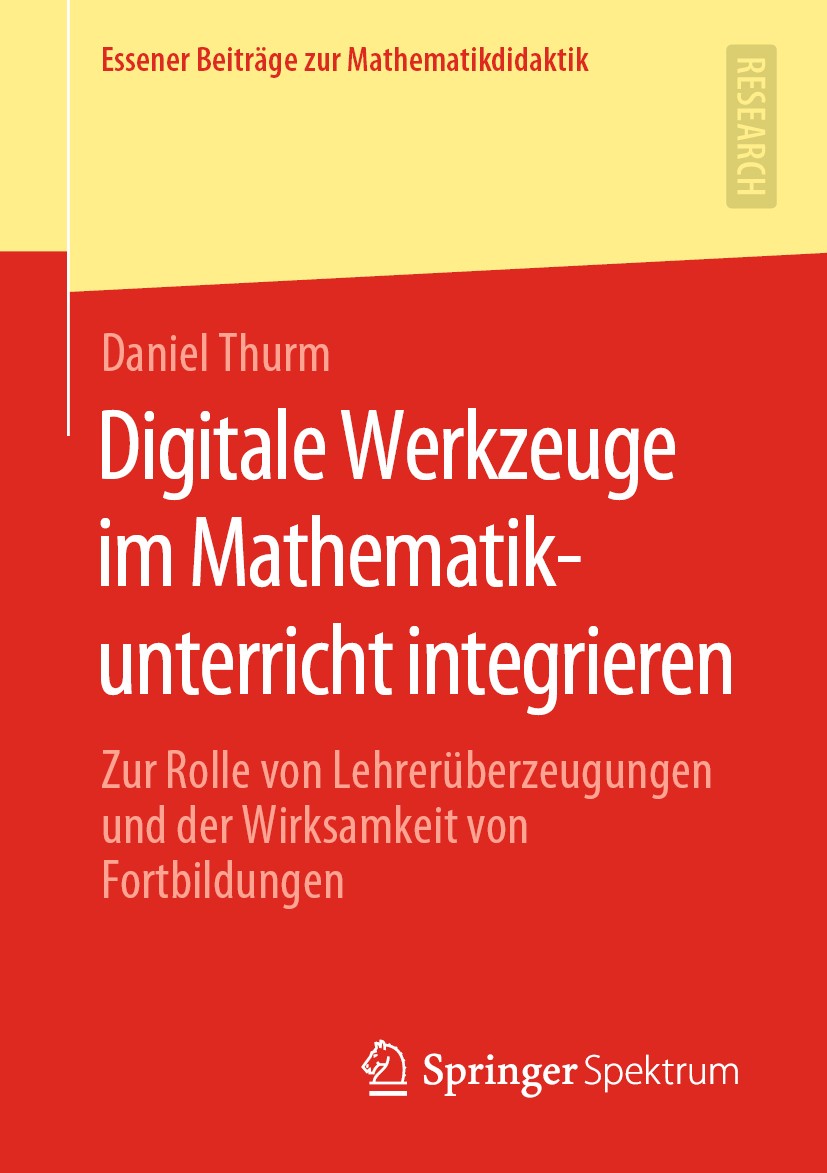 Titlebook: Digitale Werkzeuge im Mathematikunterricht integrieren; Zur Rolle von Lehrer Daniel Thurm Book 2020 Der/die Herausgeber bzw. der/die Autor( Titlebook: Digitale Werkzeuge im Mathematikunterricht integrieren; Zur Rolle von Lehrer Daniel Thurm Book 2020 Der/die Herausgeber bzw. der/die Autor(