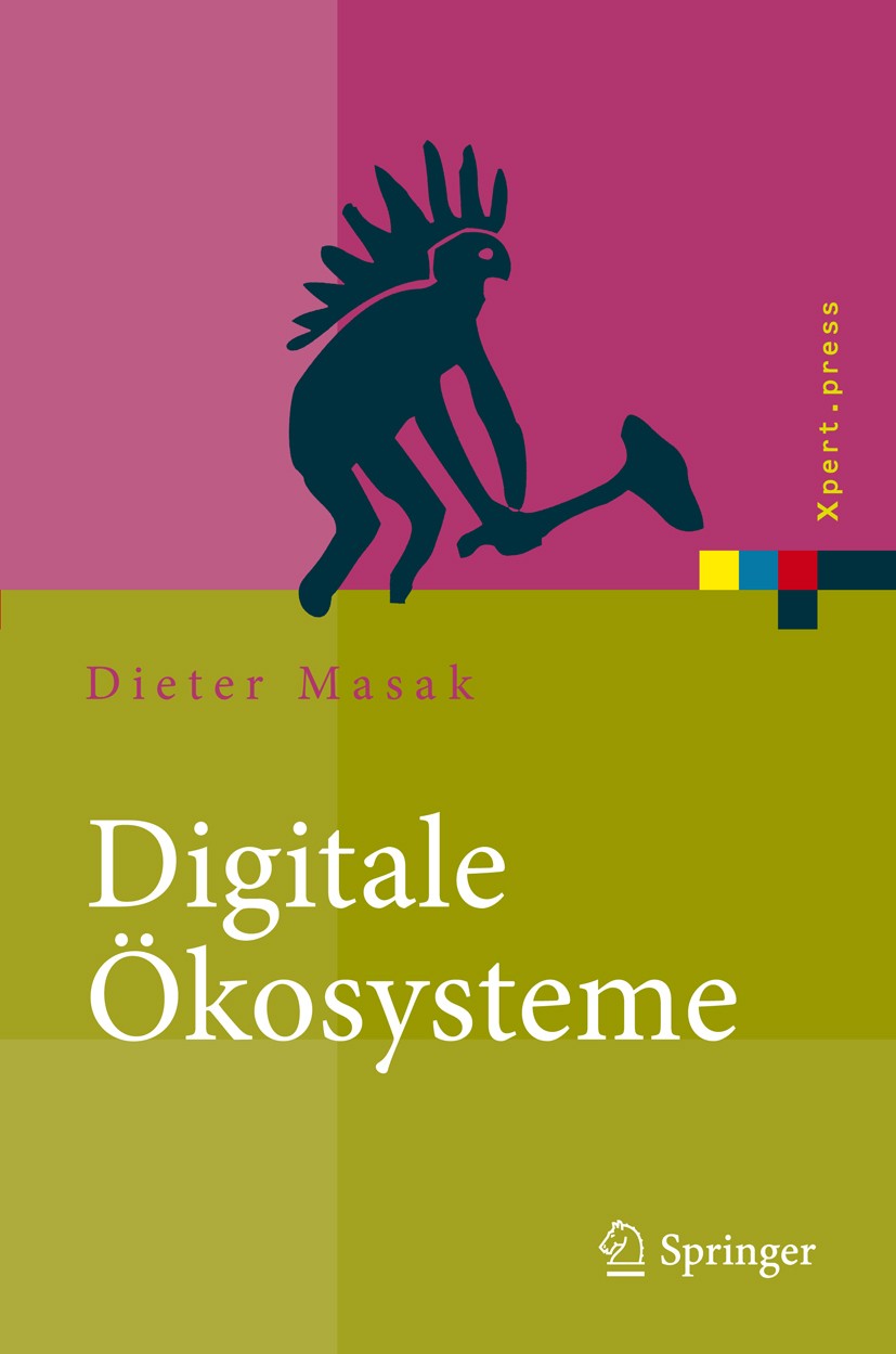 Titlebook: Digitale Ökosysteme; Serviceorientierung Dieter Masak Book 2009 Springer-Verlag Berlin Heidelberg 2009 Ambient Intelligence.EOA.Management Titlebook: Digitale Ökosysteme; Serviceorientierung Dieter Masak Book 2009 Springer-Verlag Berlin Heidelberg 2009 Ambient Intelligence.EOA.Management