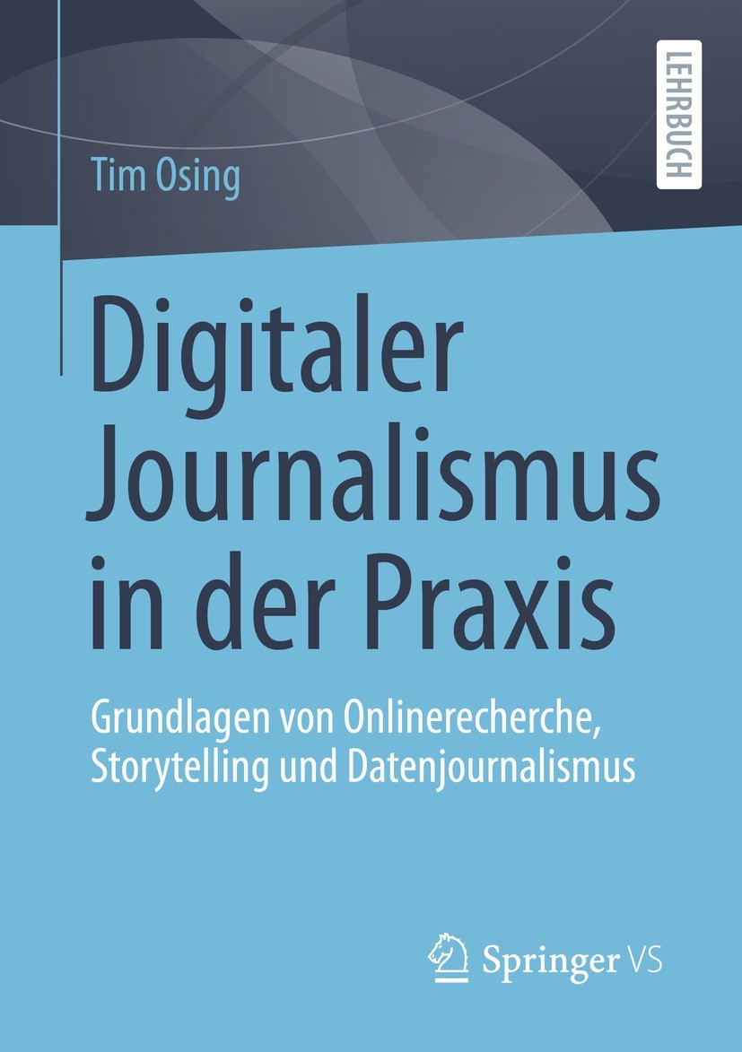 Titlebook: Digitaler Journalismus in der Praxis; Grundlagen von Onlin Tim Osing Textbook 2022 Der/die Herausgeber bzw. der/die Autor(en), exklusiv liz Titlebook: Digitaler Journalismus in der Praxis; Grundlagen von Onlin Tim Osing Textbook 2022 Der/die Herausgeber bzw. der/die Autor(en), exklusiv liz