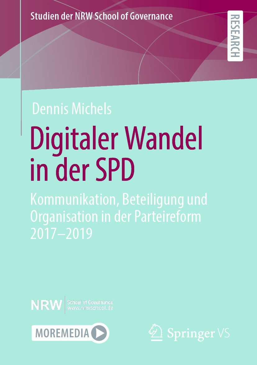 Titlebook: Digitaler Wandel in der SPD; Kommunikation, Betei Dennis Michels Book 2021 Der/die Herausgeber bzw. der/die Autor(en), exklusiv lizenziert Titlebook: Digitaler Wandel in der SPD; Kommunikation, Betei Dennis Michels Book 2021 Der/die Herausgeber bzw. der/die Autor(en), exklusiv lizenziert