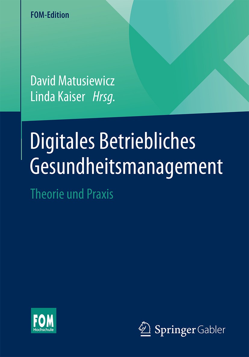 Titlebook: Digitales Betriebliches Gesundheitsmanagement; Theorie und Praxis David Matusiewicz,Linda Kaiser Book 2018 Springer Fachmedien Wiesbaden Gm Titlebook: Digitales Betriebliches Gesundheitsmanagement; Theorie und Praxis David Matusiewicz,Linda Kaiser Book 2018 Springer Fachmedien Wiesbaden Gm