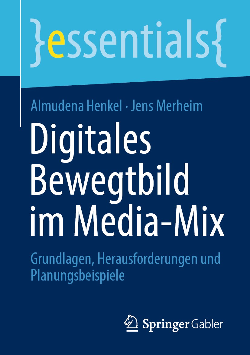 Titlebook: Digitales Bewegtbild im Media-Mix; Grundlagen, Herausfo Almudena Henkel,Jens Merheim Book 2020 Der/die Herausgeber bzw. der/die Autor(en), Titlebook: Digitales Bewegtbild im Media-Mix; Grundlagen, Herausfo Almudena Henkel,Jens Merheim Book 2020 Der/die Herausgeber bzw. der/die Autor(en),