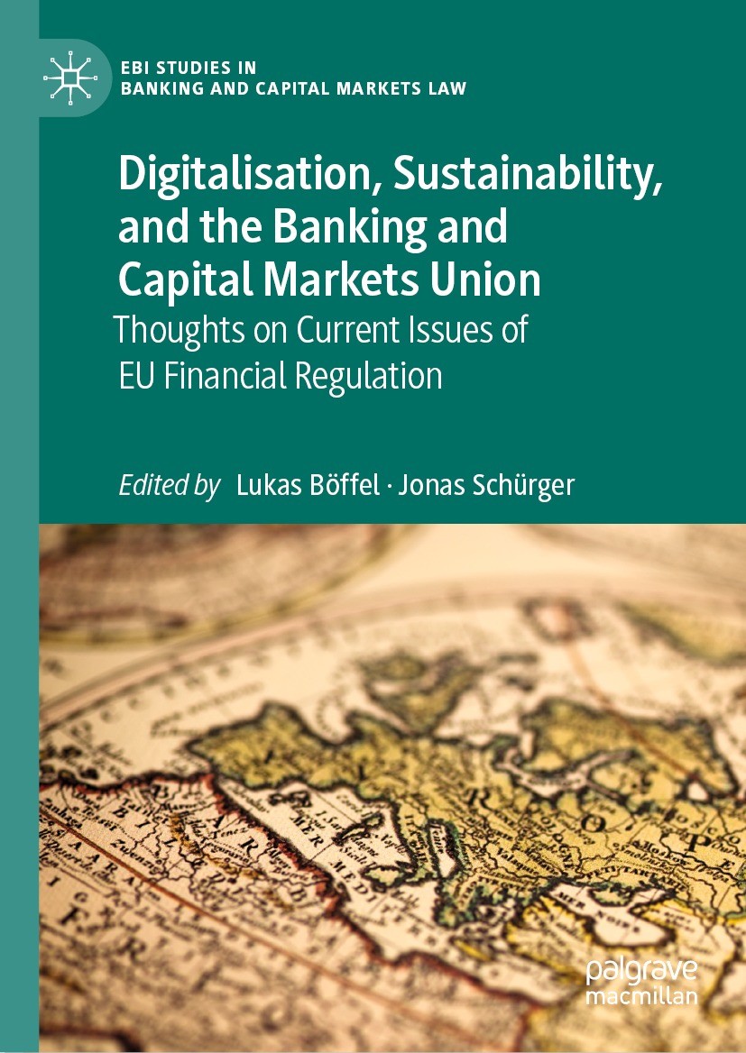 Titlebook: Digitalisation, Sustainability, and the Banking and Capital Markets Union; Thoughts on Current Lukas Böffel,Jonas Schürger Book 2023 The E Titlebook: Digitalisation, Sustainability, and the Banking and Capital Markets Union; Thoughts on Current Lukas Böffel,Jonas Schürger Book 2023 The E