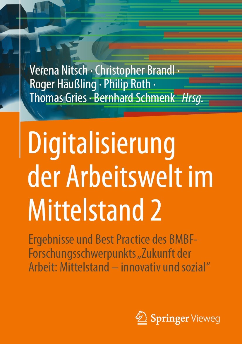 Titlebook: Digitalisierung der Arbeitswelt im Mittelstand 2; Ergebnisse und Best Verena Nitsch,Christopher Brandl,Bernhard Schmenk Book 2022 Der/die Titlebook: Digitalisierung der Arbeitswelt im Mittelstand 2; Ergebnisse und Best Verena Nitsch,Christopher Brandl,Bernhard Schmenk Book 2022 Der/die
