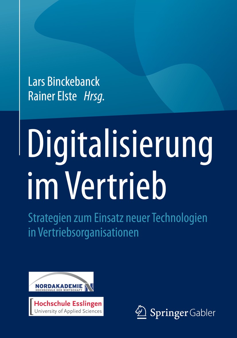 Titlebook: Digitalisierung im Vertrieb; Strategien zum Einsa Lars Binckebanck,Rainer Elste Book 20161st edition Springer Fachmedien Wiesbaden 2016 Big Titlebook: Digitalisierung im Vertrieb; Strategien zum Einsa Lars Binckebanck,Rainer Elste Book 20161st edition Springer Fachmedien Wiesbaden 2016 Big