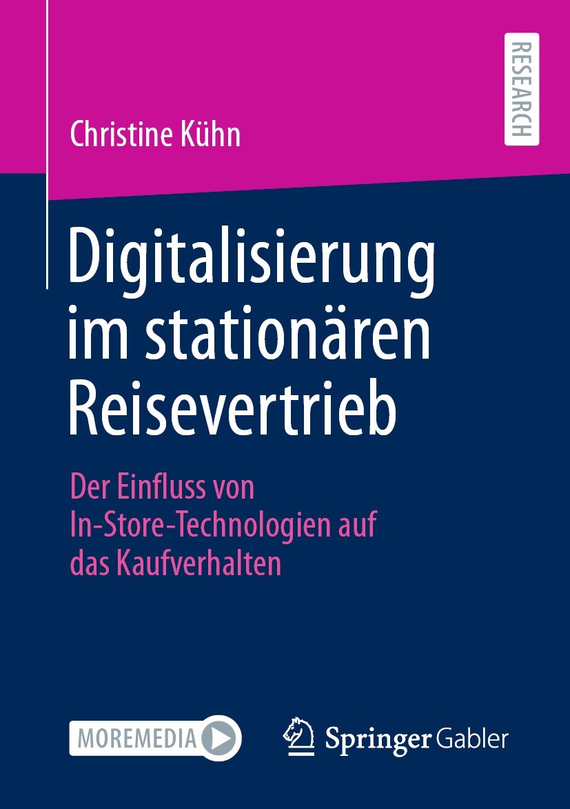 Titlebook: Digitalisierung im stationären Reisevertrieb; Der Einfluss von In- Christine Kühn Book 2022 Der/die Herausgeber bzw. der/die Autor(en), exk Titlebook: Digitalisierung im stationären Reisevertrieb; Der Einfluss von In- Christine Kühn Book 2022 Der/die Herausgeber bzw. der/die Autor(en), exk