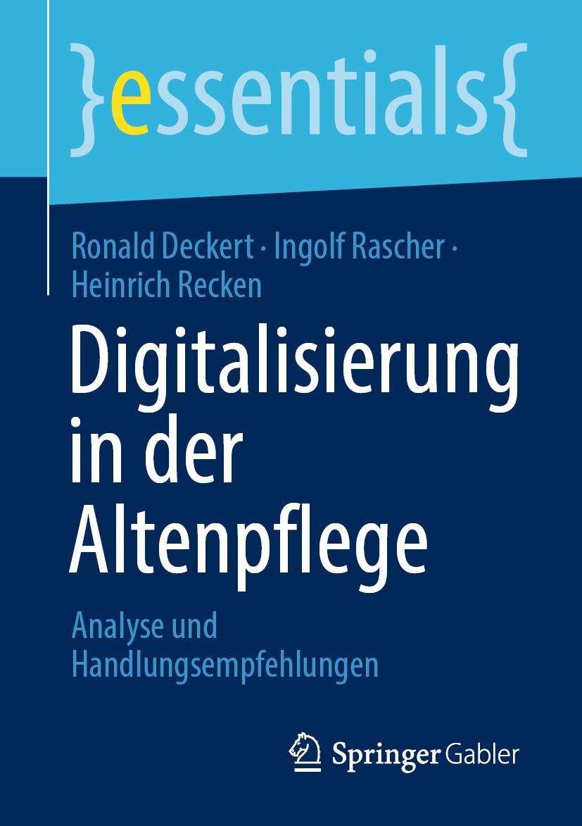 Titlebook: Digitalisierung in der Altenpflege; Analyse und Handlung Ronald Deckert,Ingolf Rascher,Heinrich Recken Book 2022 Der/die Herausgeber bzw. d Titlebook: Digitalisierung in der Altenpflege; Analyse und Handlung Ronald Deckert,Ingolf Rascher,Heinrich Recken Book 2022 Der/die Herausgeber bzw. d