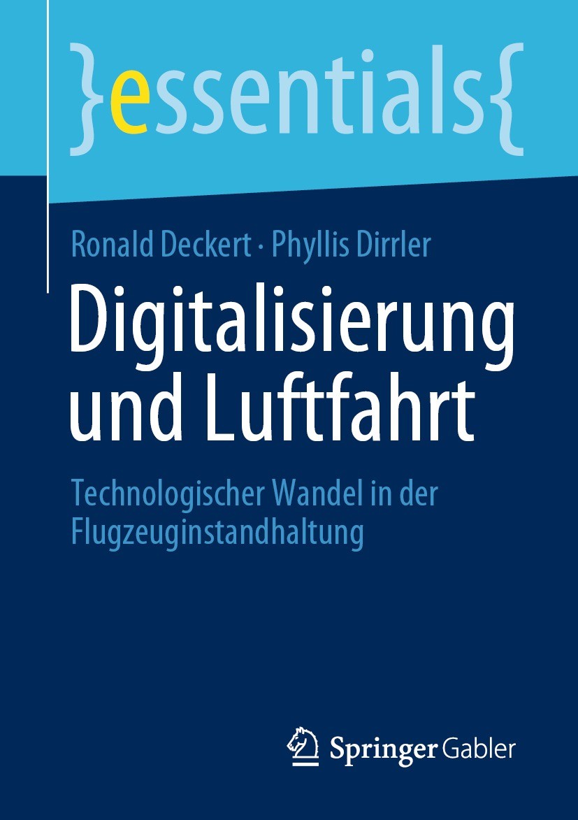 Titlebook: Digitalisierung und Luftfahrt; Technologischer Wand Ronald Deckert,Phyllis Dirrler Book 2021 Der/die Herausgeber bzw. der/die Autor(en), ex Titlebook: Digitalisierung und Luftfahrt; Technologischer Wand Ronald Deckert,Phyllis Dirrler Book 2021 Der/die Herausgeber bzw. der/die Autor(en), ex