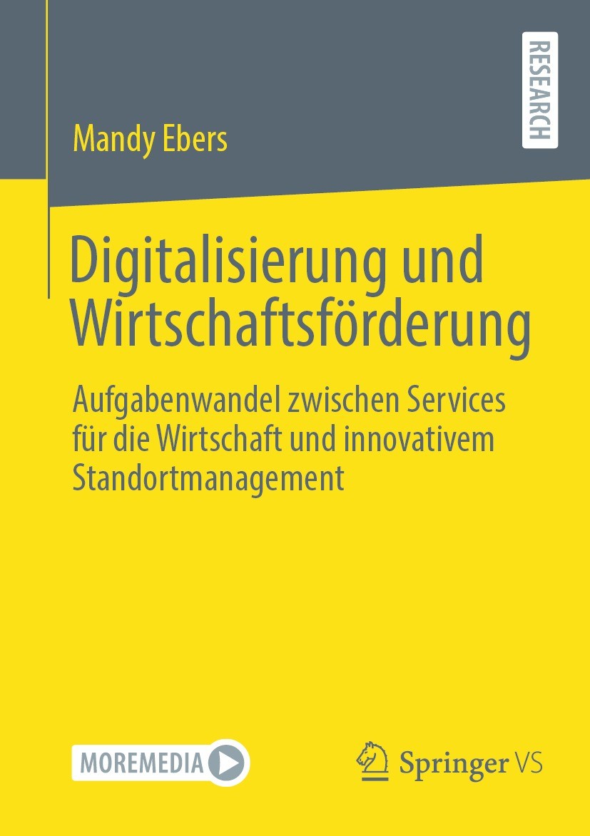 Titlebook: Digitalisierung und Wirtschaftsförderung; Aufgabenwandel zwisc Mandy Ebers Book 2024 Der/die Herausgeber bzw. der/die Autor(en), exklusiv l Titlebook: Digitalisierung und Wirtschaftsförderung; Aufgabenwandel zwisc Mandy Ebers Book 2024 Der/die Herausgeber bzw. der/die Autor(en), exklusiv l
