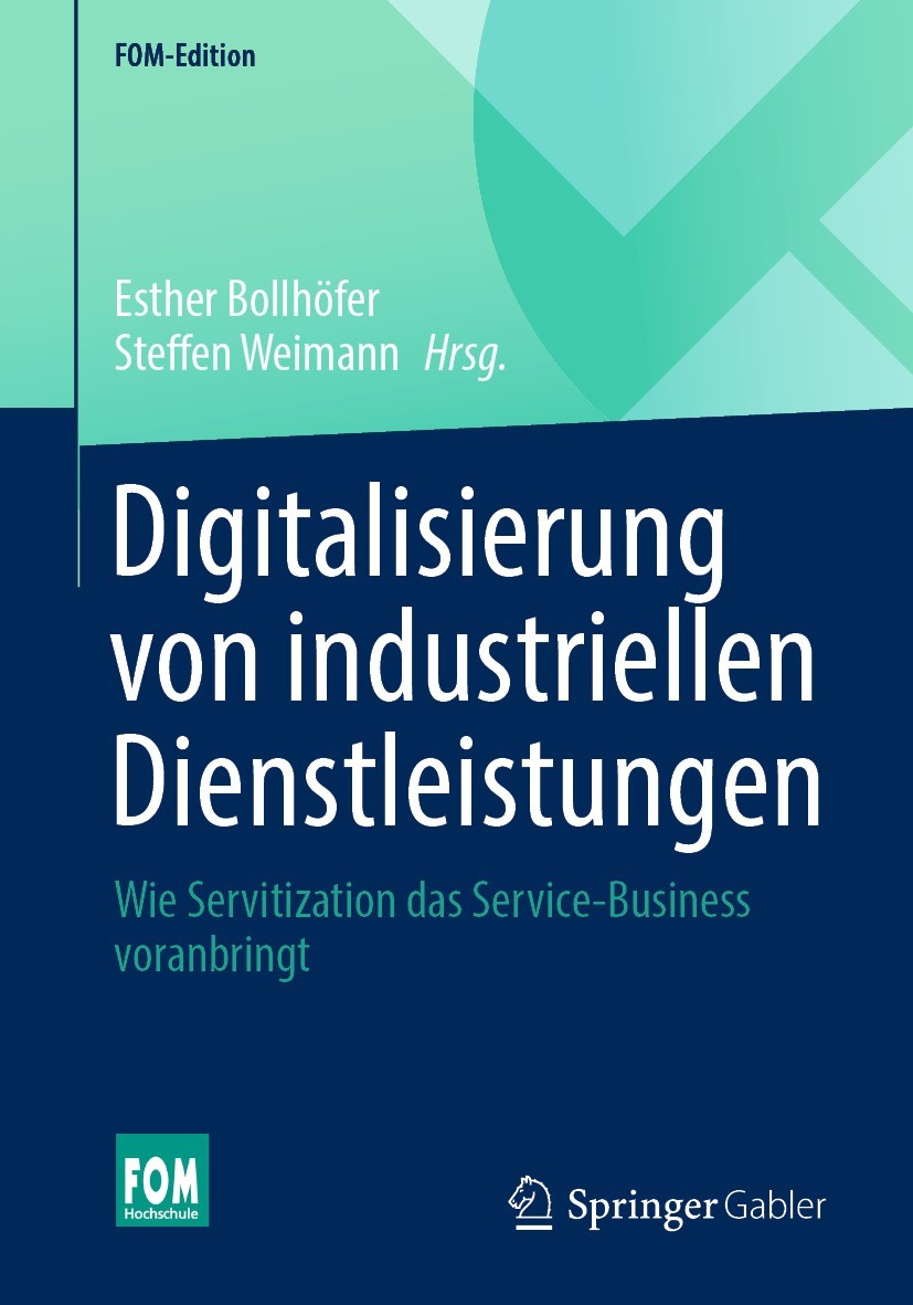 Titlebook: Digitalisierung von industriellen Dienstleistungen; Wie Servitization da Esther Bollhöfer,Steffen Weimann Book 2022 Der/die Herausgeber bzw Titlebook: Digitalisierung von industriellen Dienstleistungen; Wie Servitization da Esther Bollhöfer,Steffen Weimann Book 2022 Der/die Herausgeber bzw