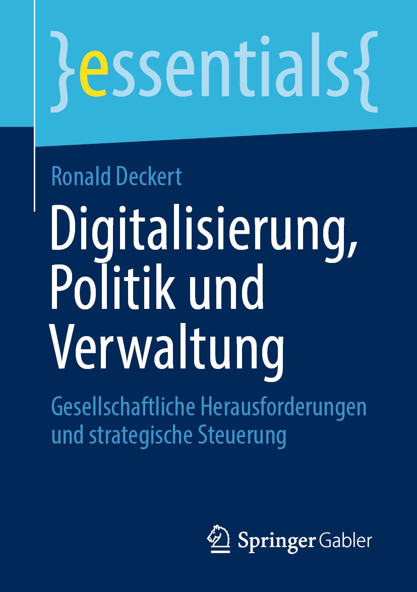 Titlebook: Digitalisierung, Politik und Verwaltung; Gesellschaftliche He Ronald Deckert Book 2020 Der/die Herausgeber bzw. der/die Autor(en), exklusiv Titlebook: Digitalisierung, Politik und Verwaltung; Gesellschaftliche He Ronald Deckert Book 2020 Der/die Herausgeber bzw. der/die Autor(en), exklusiv