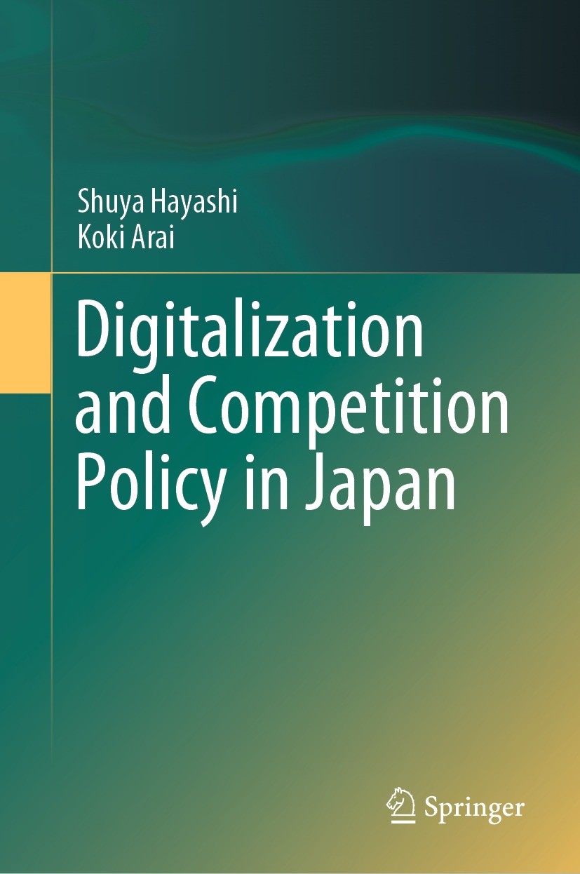 Titlebook: Digitalization and Competition Policy in Japan; Shuya Hayashi,Koki Arai Textbook 2024 The Editor(s) (if applicable) and The Author(s), und Titlebook: Digitalization and Competition Policy in Japan; Shuya Hayashi,Koki Arai Textbook 2024 The Editor(s) (if applicable) and The Author(s), und