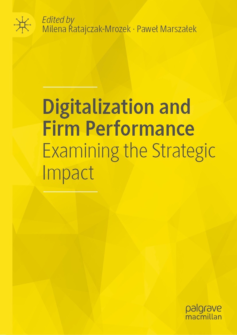 Titlebook: Digitalization and Firm Performance; Examining the Strate Milena Ratajczak-Mrozek,Paweł Marszałek Book 2022 The Editor(s) (if applicable) a Titlebook: Digitalization and Firm Performance; Examining the Strate Milena Ratajczak-Mrozek,Paweł Marszałek Book 2022 The Editor(s) (if applicable) a