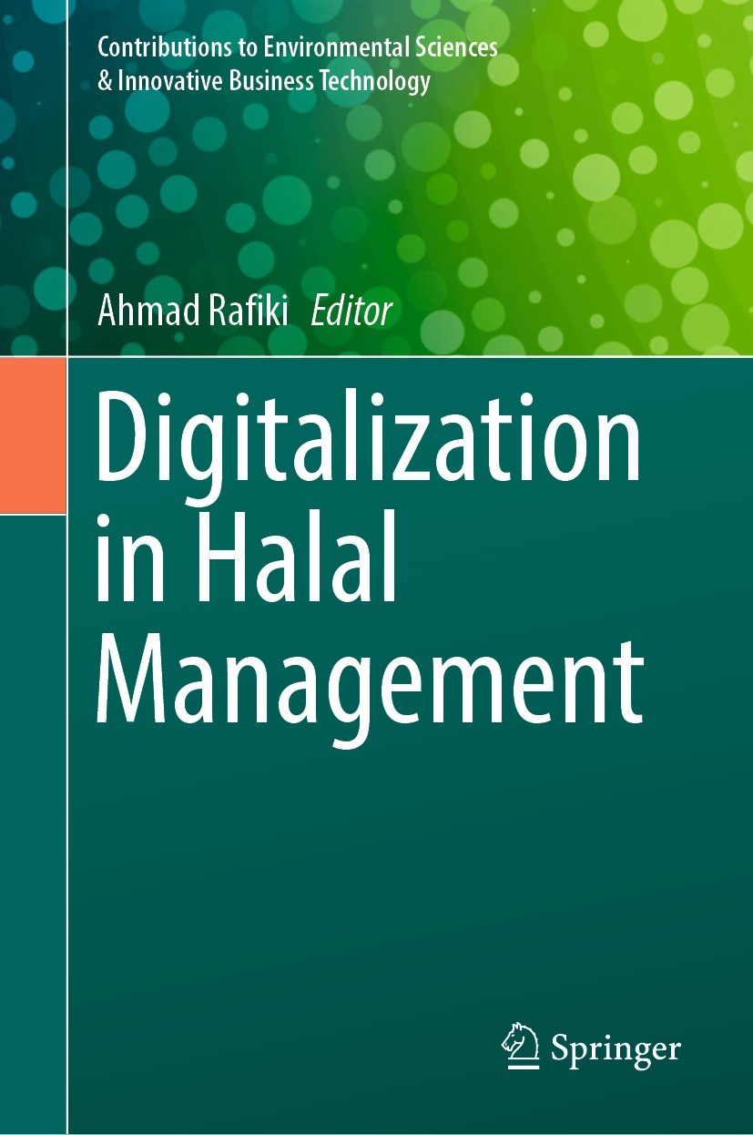 Titlebook: Digitalization in Halal Management; Ahmad Rafiki Book 2023 The Editor(s) (if applicable) and The Author(s), under exclusive license to Spr Titlebook: Digitalization in Halal Management; Ahmad Rafiki Book 2023 The Editor(s) (if applicable) and The Author(s), under exclusive license to Spr