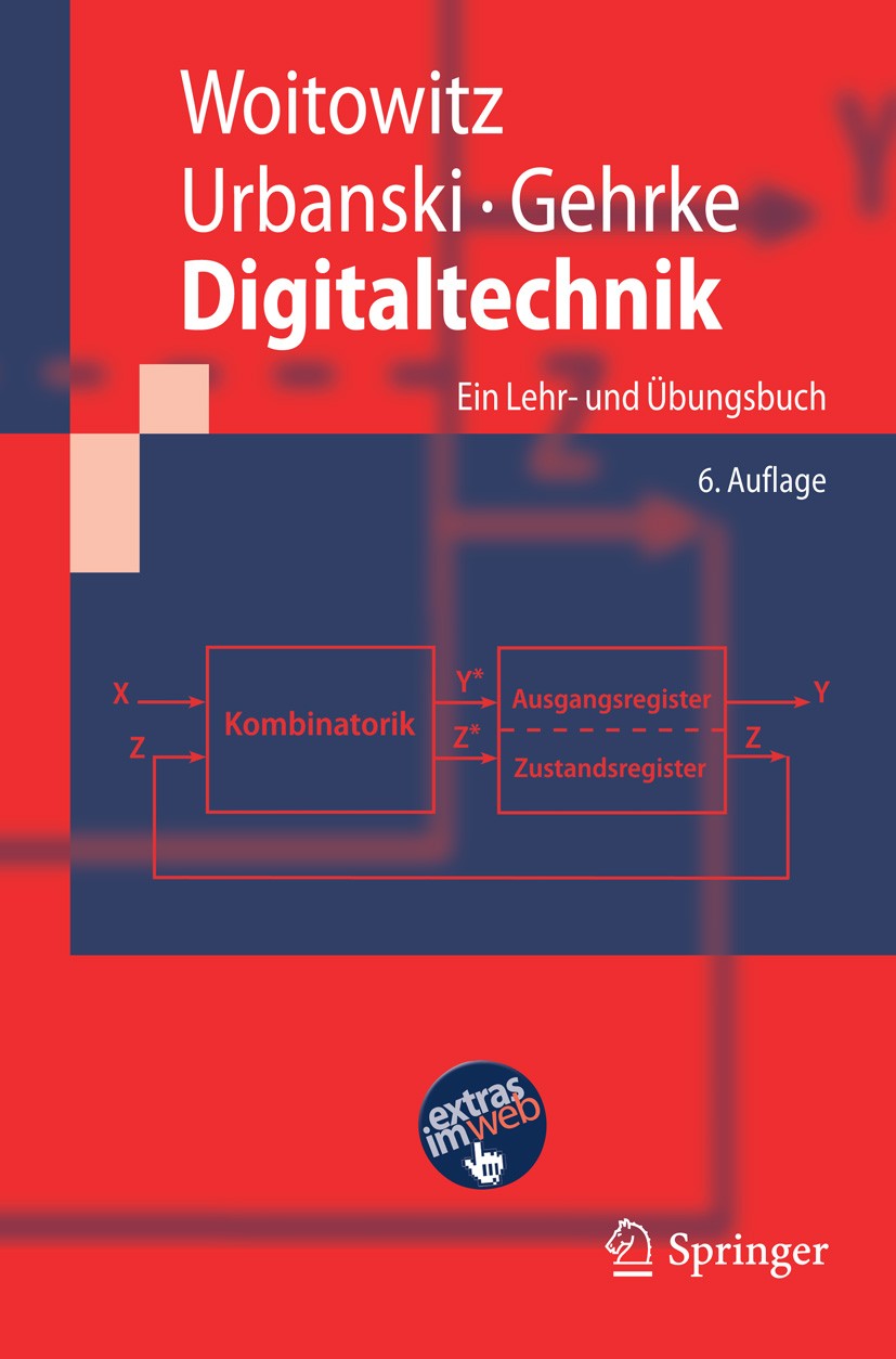 Titlebook: Digitaltechnik; Ein Lehr- und Übungs Roland Woitowitz,Klaus Urbanski,Winfried Gehrke Textbook 20126th edition Springer-Verlag Berlin Heidel Titlebook: Digitaltechnik; Ein Lehr- und Übungs Roland Woitowitz,Klaus Urbanski,Winfried Gehrke Textbook 20126th edition Springer-Verlag Berlin Heidel