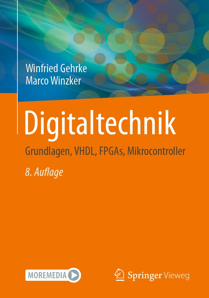 Titlebook: Digitaltechnik; Grundlagen, VHDL, FP Winfried Gehrke,Marco Winzker Textbook 2022Latest edition Springer-Verlag GmbH Deutschland, ein Teil v Titlebook: Digitaltechnik; Grundlagen, VHDL, FP Winfried Gehrke,Marco Winzker Textbook 2022Latest edition Springer-Verlag GmbH Deutschland, ein Teil v