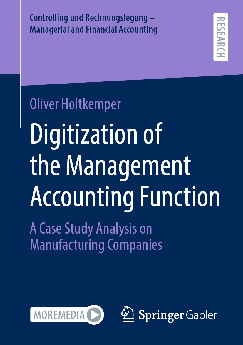 Titlebook: Digitization of the Management Accounting Function; A Case Study Analysi Oliver Holtkemper Book 2020 The Editor(s) (if applicable) and The Titlebook: Digitization of the Management Accounting Function; A Case Study Analysi Oliver Holtkemper Book 2020 The Editor(s) (if applicable) and The