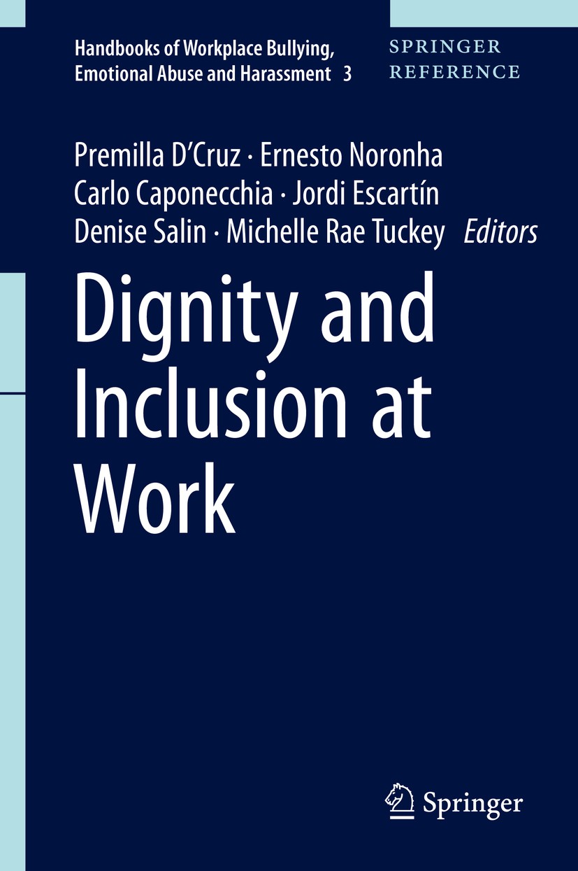 Titlebook: Dignity and Inclusion at Work; Premilla D‘Cruz,Ernesto Noronha,Michelle Rae Tucke Reference work 2021 Springer Nature Singapore Pte Ltd. 2 Titlebook: Dignity and Inclusion at Work; Premilla D‘Cruz,Ernesto Noronha,Michelle Rae Tucke Reference work 2021 Springer Nature Singapore Pte Ltd. 2
