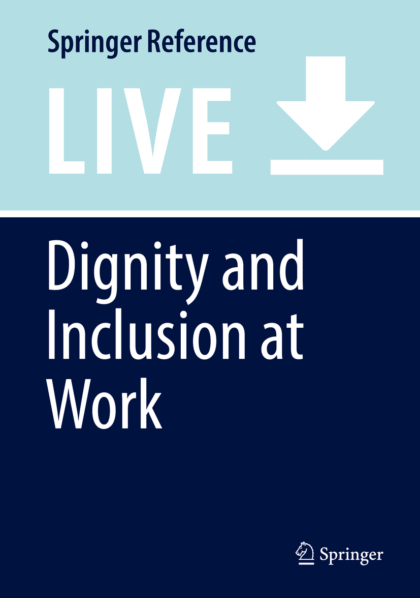 Titlebook: Dignity and Inclusion at Work; Premilla D‘Cruz,Ernesto Noronha,Michelle Rae Tucke Living reference work 20200th edition Misbehaviour.Aggr Titlebook: Dignity and Inclusion at Work; Premilla D‘Cruz,Ernesto Noronha,Michelle Rae Tucke Living reference work 20200th edition Misbehaviour.Aggr