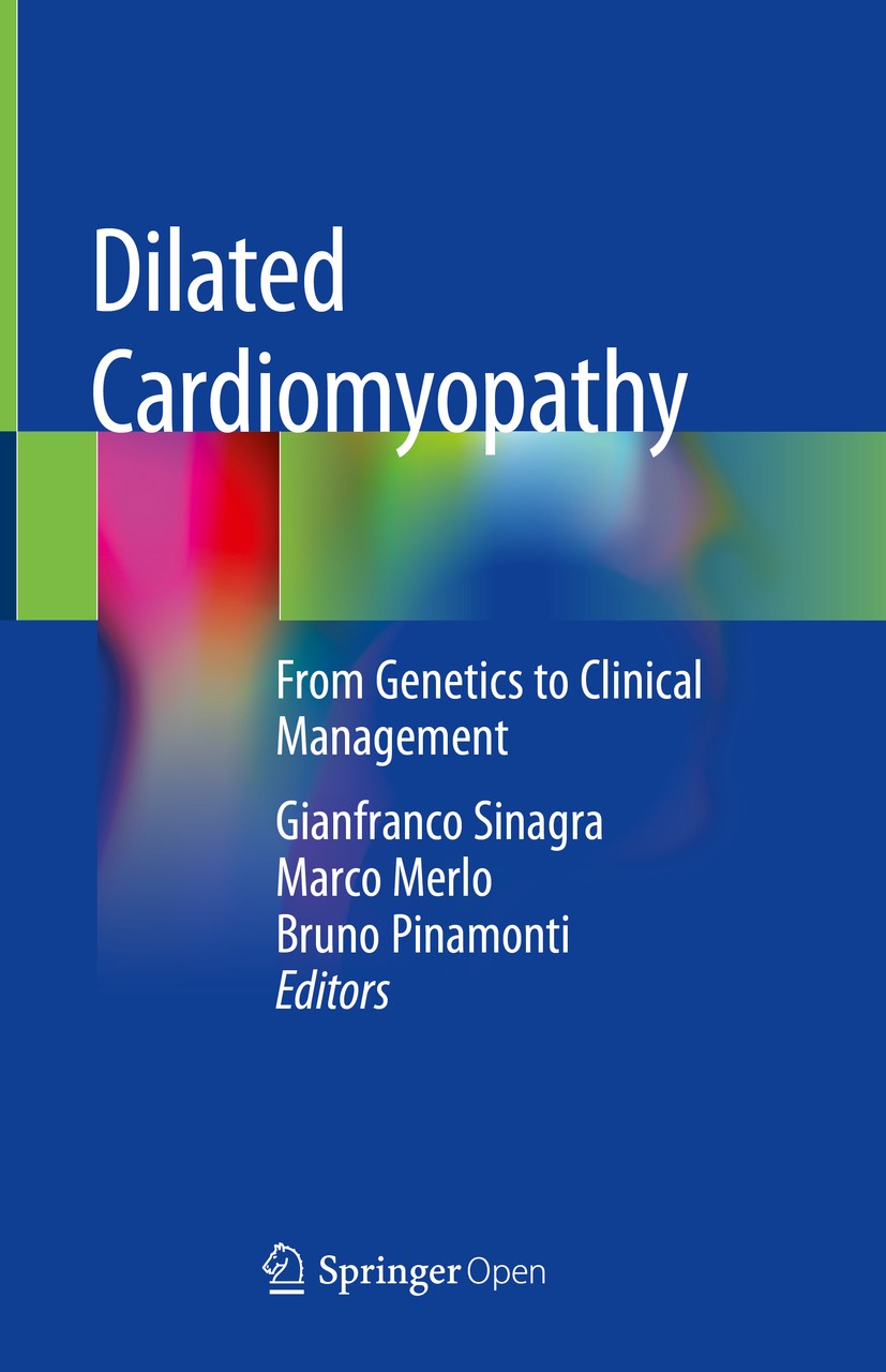 Titlebook: Dilated Cardiomyopathy; From Genetics to Cli Gianfranco Sinagra,Marco Merlo,Bruno Pinamonti Book‘‘‘‘‘‘‘‘ 2019 The Editor(s) (if applicable) Titlebook: Dilated Cardiomyopathy; From Genetics to Cli Gianfranco Sinagra,Marco Merlo,Bruno Pinamonti Book‘‘‘‘‘‘‘‘ 2019 The Editor(s) (if applicable)