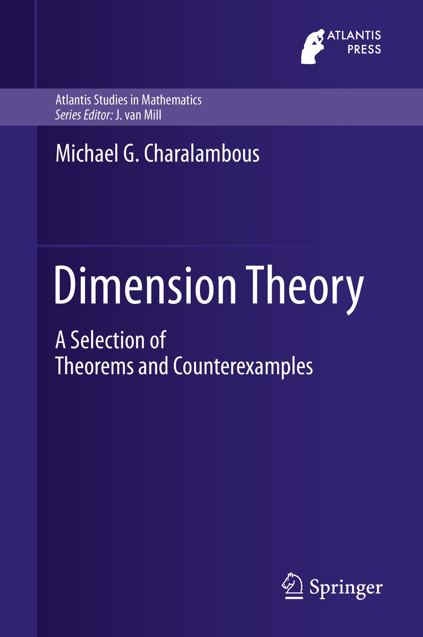 Titlebook: Dimension Theory; A Selection of Theor Michael G. Charalambous Book 2019 Springer Nature Switzerland AG 2019 covering dimension.inductive d Titlebook: Dimension Theory; A Selection of Theor Michael G. Charalambous Book 2019 Springer Nature Switzerland AG 2019 covering dimension.inductive d